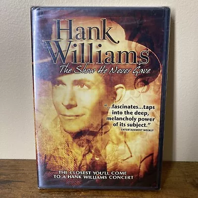Hank Williams: The Show He Never Gave (DVD 2008) Sealed • $9.99