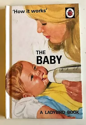 Ladybird Book For Grown-ups ~ How It Works ~ The Baby  2017 • £1.99