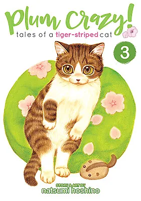 Plum Crazy! Tales Of A Tiger-Striped Cat Vol. 3 By Natsumi Hoshino • $6.45