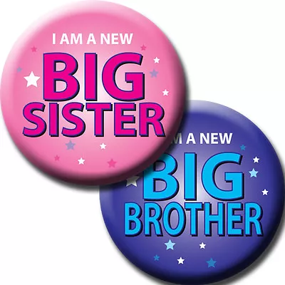 NEW BABY SISTER/BROTHER PIN BADGES - IDEAL GIFT FOR OLDER SIBLINGS - 58mm -  • £1.70