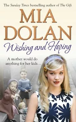 Wishing And Hoping-Mia Dolan-Mass Market Paperback-0091927943-Good • £3.79