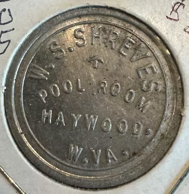 5¢ W.S. Shreves Pool Room  Haywood WV  Co WV Merchant Token • $10.50