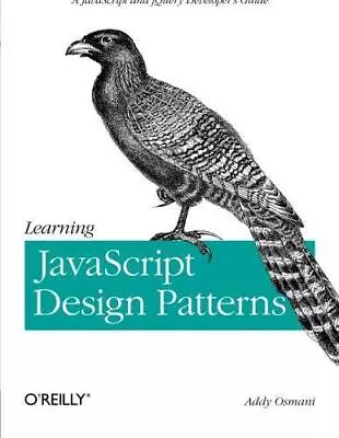 Learning JavaScript Design Patterns: A JavaScript And Jquery Developer's Guide • £6.95