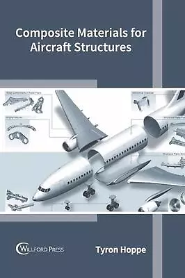 Composite Materials For Aircraft Structures By Tyron Hoppe Hardcover Book • $331.35