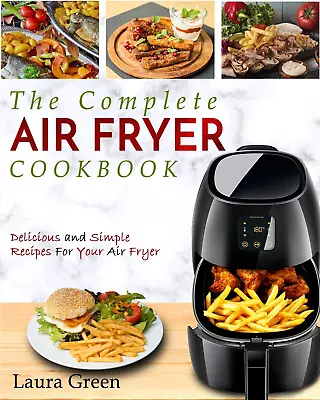 Air Fryer Cookbook: The Complete Air Fryer Cookbook - Delicious And Simple Recip • $47.99