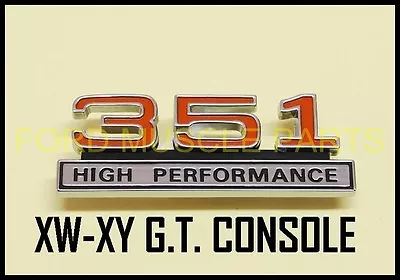 Ford Falcon Xw  Xy Gt 351 High Performance Console Badge New • $15