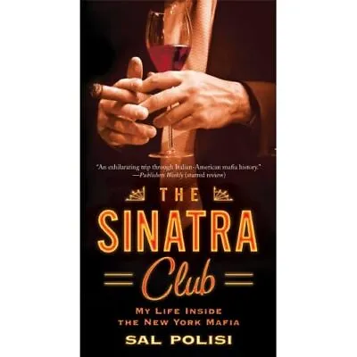 The Sinatra Club: My Life Inside The New York Mafia - Mass Market Paperback NEW • £12.94