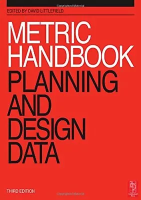 Metric Handbook: Planning And Design Data (3r... By Littlefield David Paperback • £13.99