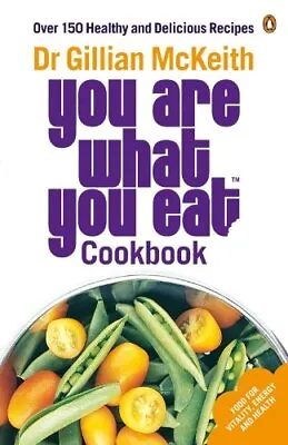 You Are What You Eat Cookbook: Over 150 Healthy And Delicious Recipes By Gillian • £2.49