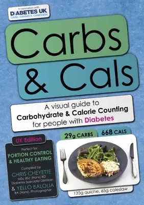 Carbs & Cals: A Visual Guide To Carbohydrate & Calorie Countin .9780956443052 • £16.97