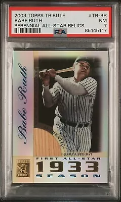 2003 Topps Tribute Babe Ruth Perennial All-Star Relics GU Bat Relic PSA 7 • $280