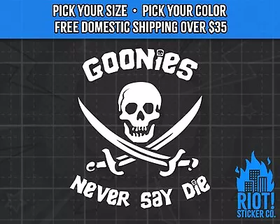 Goonies Never Say Die Decal For Car Sticker For Laptop Yeti Window 80's Movie • $20.36