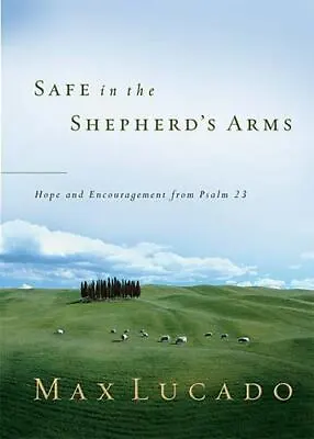 Safe In The Shepherd's Arms - Hardcover By Lucado Max - GOOD • $3.76