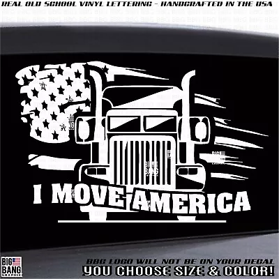 Trucker USA Flag Vinyl Decal Sticker Suv Car Truck Rig Window I MOVE AMERICA  • $20.17