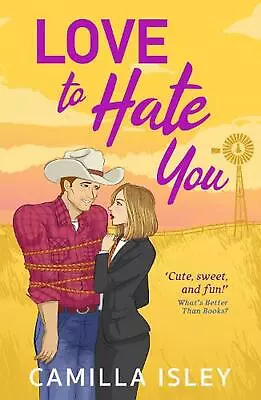 Love To Hate You: The Perfect Opposites-attract Enemies To Lovers Romantic Come • $101.86