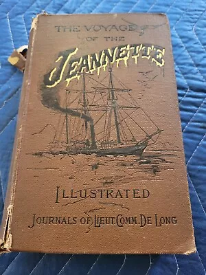 1883 The Voyage Of The Jeannette Ice Journals Of George W. De Long Illustrated • $125