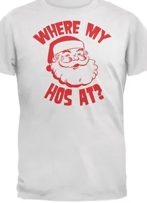 Where's My Ho's At Funny Santa T Shirt Tee • $16.99