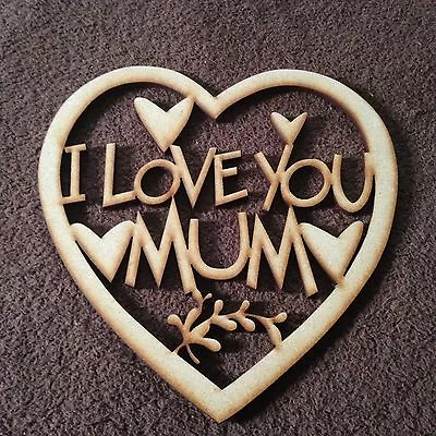 I Love You Mum. Mothers Day Gift  Heart Size 140mm X 140mm.blank • £4.50