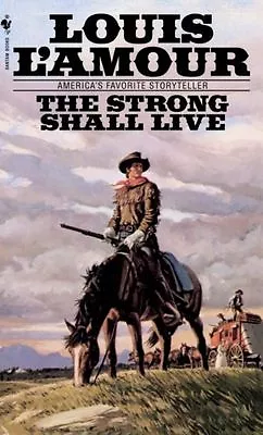 The Strong Shall Live: Stories - Paperback Louis LAmour 9780553252002 • £6.35