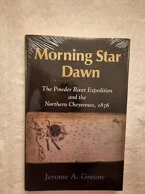 Morning Star Dawn The Powder River Expedition By Jerome A. Greene HBDJ Book NEW • $30