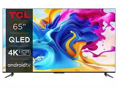 TCL 65C645K 65-inch QLED Smart Television 4K Ultra HD Android TV - Open Box • £484