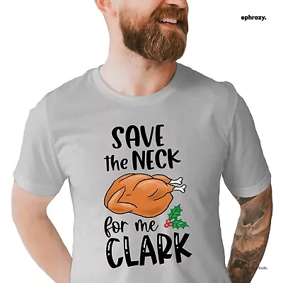 Christmas Vacation Movie Save The Neck For Me Clark T-Shirt • $26