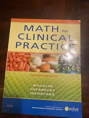 Math For Clinical Practice By Cynthia C. Chernecky Denise Macklin And Mother... • $20