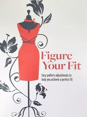 Figure Your Fit Sewing Book Easy Pattern Fitting Dress Adjustments Measurements • £7.80