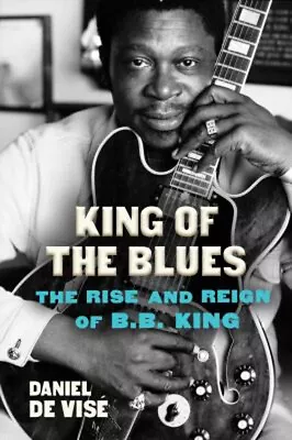 King Of The Blues : The Life And Times Of B. B. King Hardcover Da • $6.81