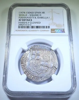 $464.95 • Buy NGC XF 1400's-1500's Ferdinand Isabella 4 Reales Spanish Silver Columbus Coin