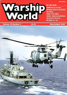 Warship World Volume 18 Number 3 March/April 2023 • £6