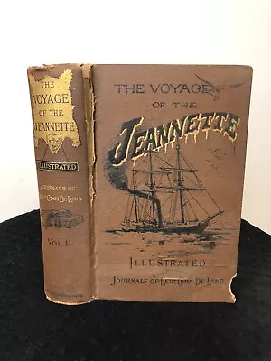 Antique 1884 The Voyage Of The Jeannette Vol II Journals Of Lieut. Comm. DeLong • $35