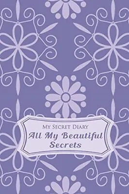 My Secret Diary: All My Beautiful Secrets. Readers 9781497358003 New<| • £12.01