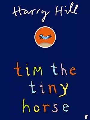 £4.49 • Buy Tim The Tiny Horse By Harry Hill, Hardcover Used Book, Very Good, FREE & FAST De