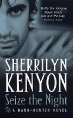 Seize The Night (Dark-Hunter World) Kenyon Sherrilyn Used; Good Book • £2.79