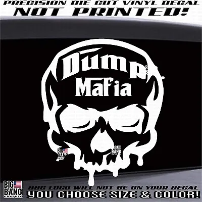 Dump Truck Mafia Trucker Vinyl Decal Sticker Proud Blue Collar Money Success USA • $19.87