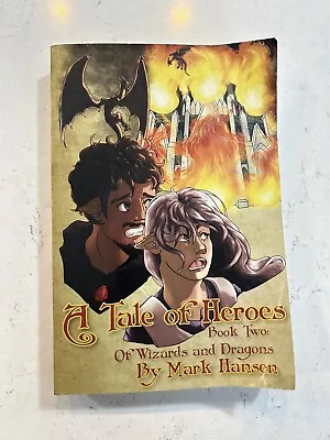 A Tale Of Heroes Book 2 Of Wizards And Dragons By Mark Hansen Paperback • $4.99