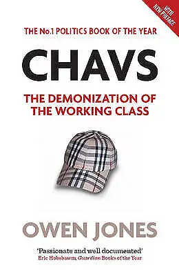 Owen Jones : Chavs: The Demonization Of The Working C FREE Shipping Save £s • £4.12