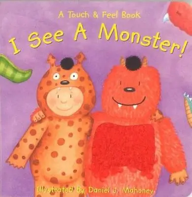 Bendon Publishing I See A Monster! (A Touch And Feel Book) - Board Book - GOOD • $10.90