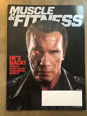 Muscle & Fitness Magazine June 2015 Arnold Schwarzenegger Terminator Cover • $19.95