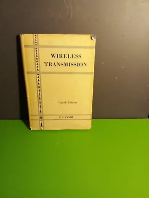  WIRELESS TRANSMISSION  Camm F.J 8th Edition 1945 HB Book George Newnes • £6