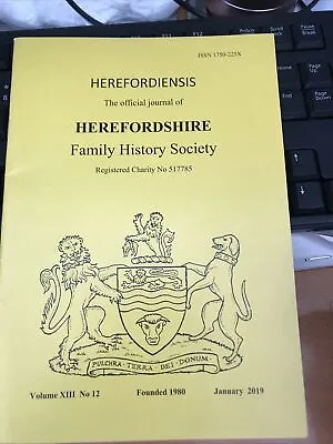 HEREFORDIENSIS Herefordshire Family History Society Journal January 2019 FRPOST • £7.99