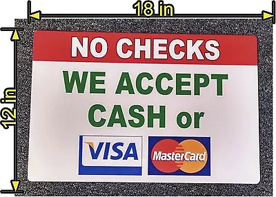 12  X 18  SMOOTH PVC SIGN NO CHECKS ACCEPTED CASH OR VISA MASTERCARD • $19.99