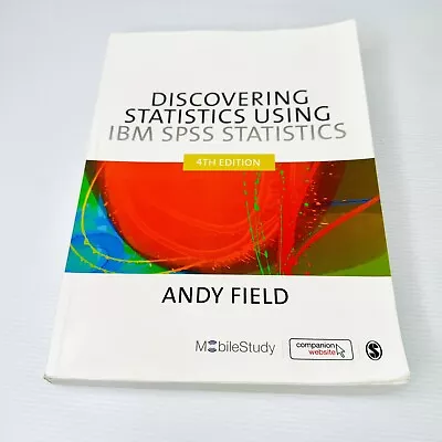 Discovering Statistics Using IBM SPSS Statistics 4th Edition By Andy Field • $25.97