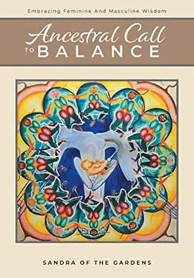 Ancestral Call To Balance: Embracing Feminine A. Gardens Longo Grant<| • $268.03