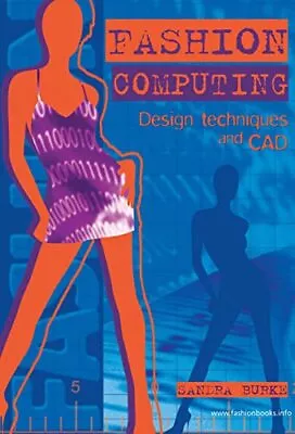 Fashion Computing - Design Techniques And CAD (Fas... By Burke Sandra Paperback • £3.99