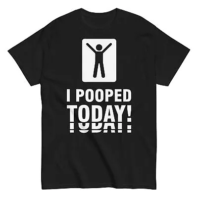 I Pooped Today Dirty Humor Men's T-Shirt Stick Gift Tee • $16.99