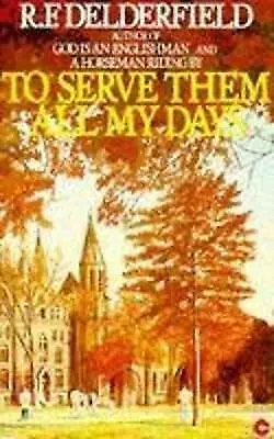 R. F. Delderfield : To Serve Them All My Days - Combined Boo Fast And FREE P & P • £3.97