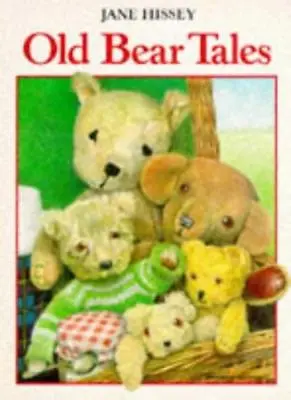 Old Bear Tales (Red Fox Picture Books) By Jane Hissey • £2.40