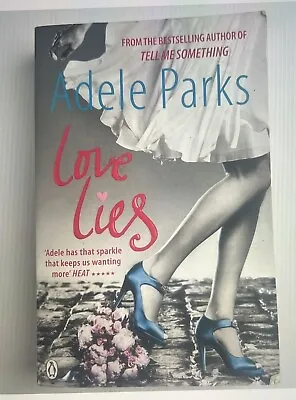 Love Lies By Adele Parks Paperback Drama Romance Chic Lit Love Fiction • $13.95